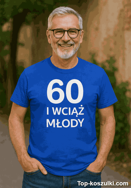 Śmieszna koszulka 60 lat wciąż młody 2