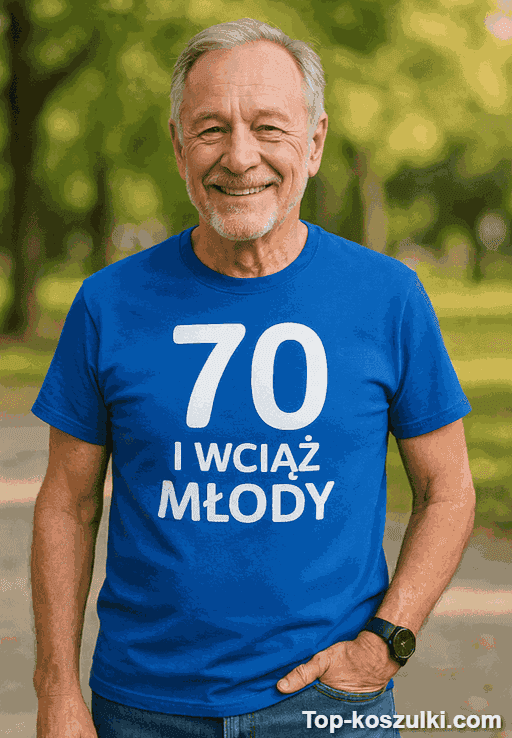Śmieszna koszulka 70 lat wciąż młody