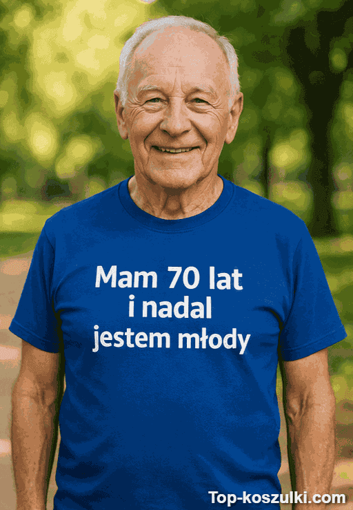 Śmieszna koszulka 70 lat wciąż młody 2