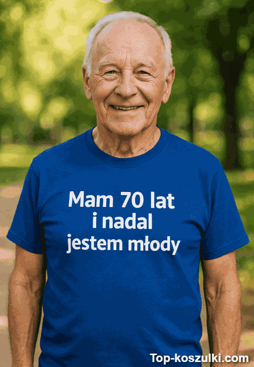 Śmieszna koszulka 70 lat wciąż młody 2
