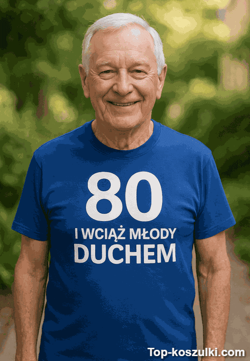 Śmieszna koszulka 80 lat wciąż młody