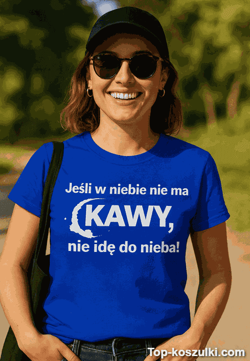 Śmieszna koszulka bez kawy nie idę do nieba
