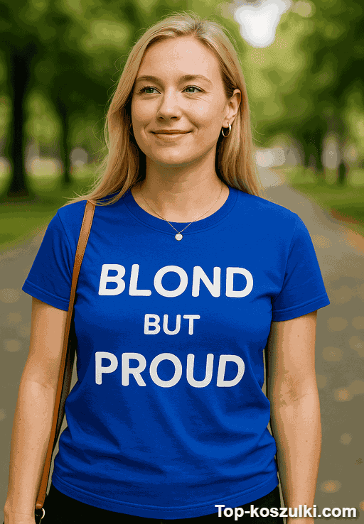 Śmieszna koszulka blond but proud