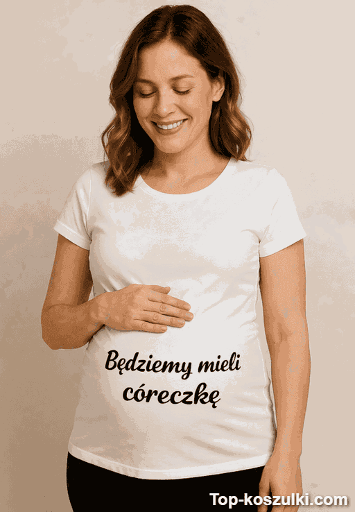 Śmieszna koszulka ciążowa będziemy mieli córeczkę