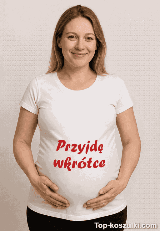 Śmieszna koszulka ciążowa Przyjdę wkrótce