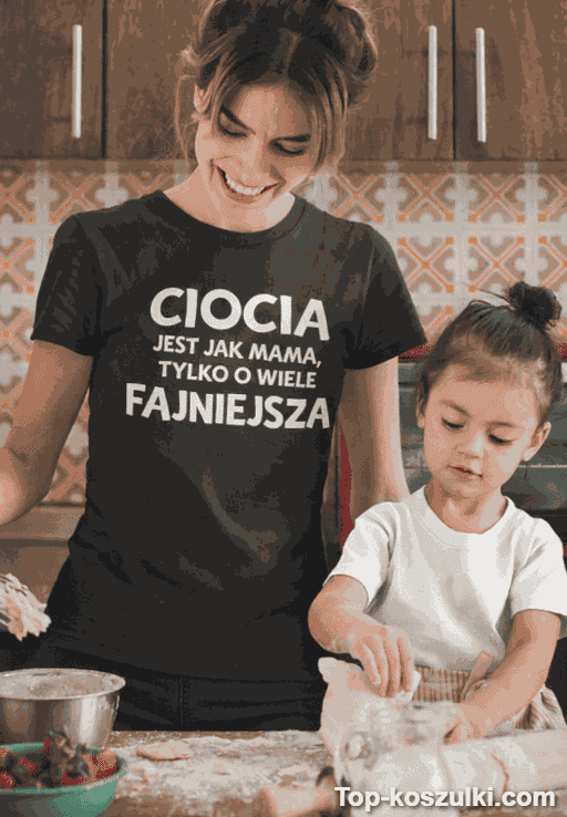 Śmieszna koszulka ciocia fajniejsza od mamy