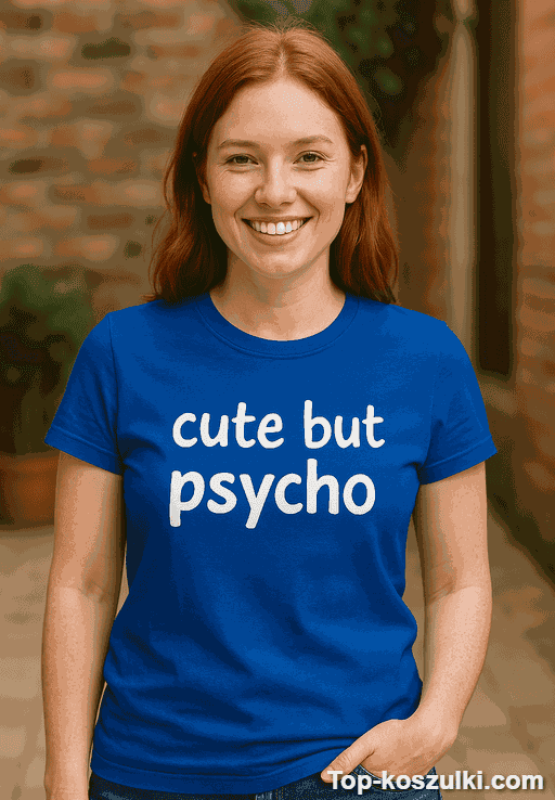 Śmieszna koszulka cute but psycho
