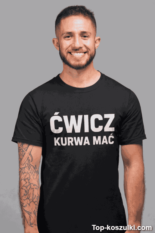 Śmieszna koszulka ćwicz kurwa mać