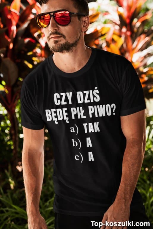 Śmieszna koszulka czy dziś będę pił piwo