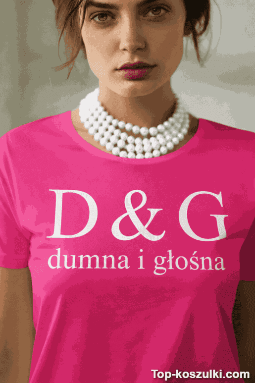 Śmieszna koszulka D&G dumna i głośna