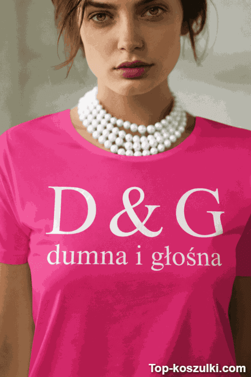 Śmieszna koszulka D&G dumna i głośna