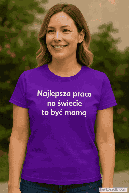 Śmieszna koszulka dla mamy najlepsza praca na świecie