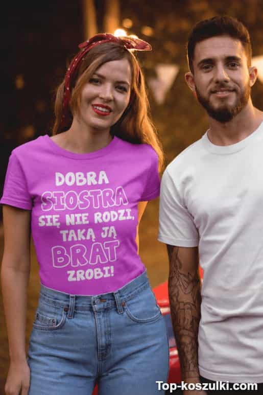 Śmieszna koszulka dobra siostra brat zrobi