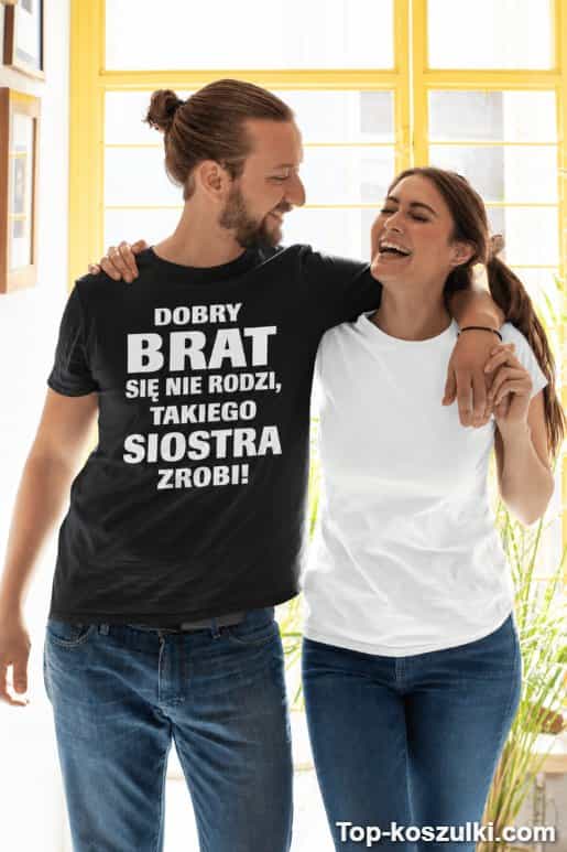 Śmieszna koszulka dobry brat od siostry