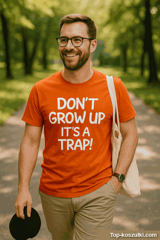 Śmieszna koszulka don't grow up it's a trap
