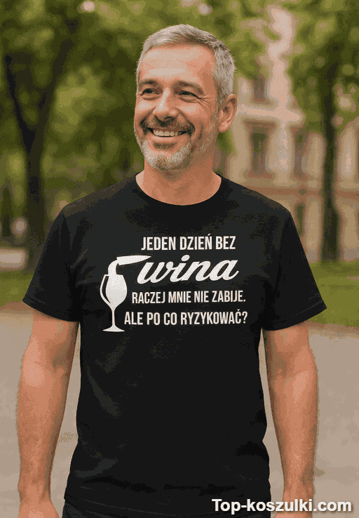 Śmieszna koszulka dzień bez wina