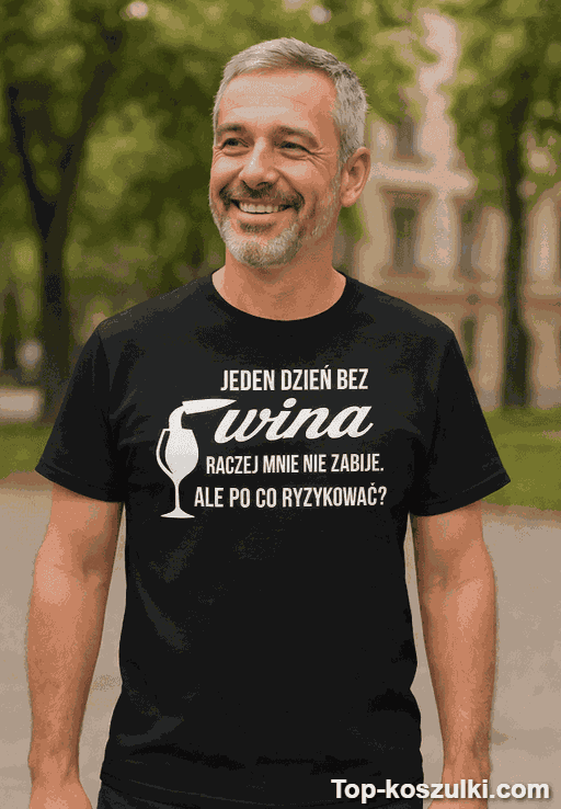 Śmieszna koszulka dzień bez wina