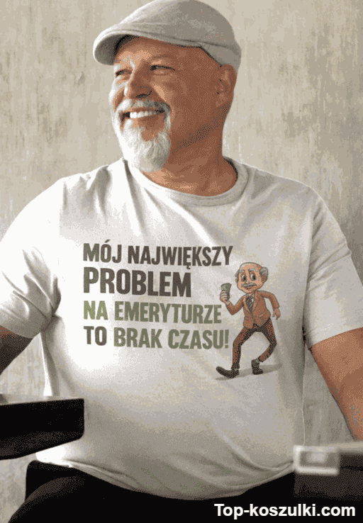 Śmieszna koszulka emerytura brak czasu