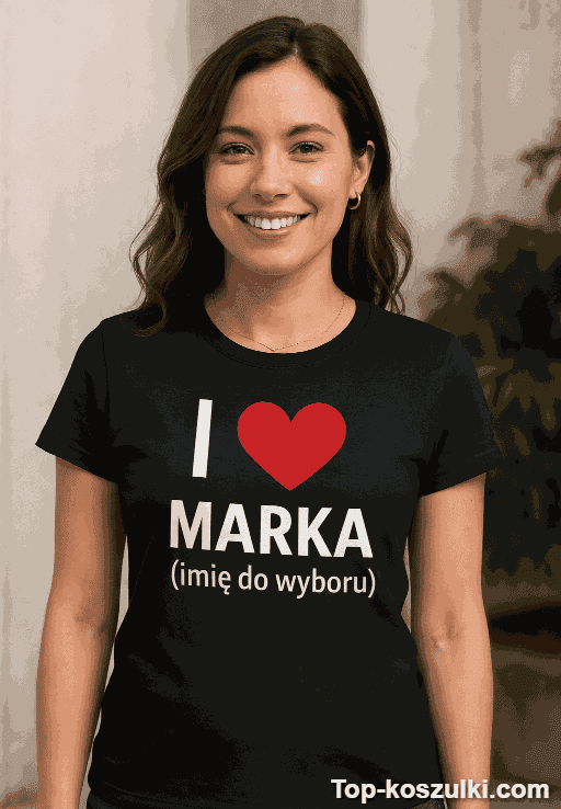 Śmieszna koszulka i love imię do wyboru