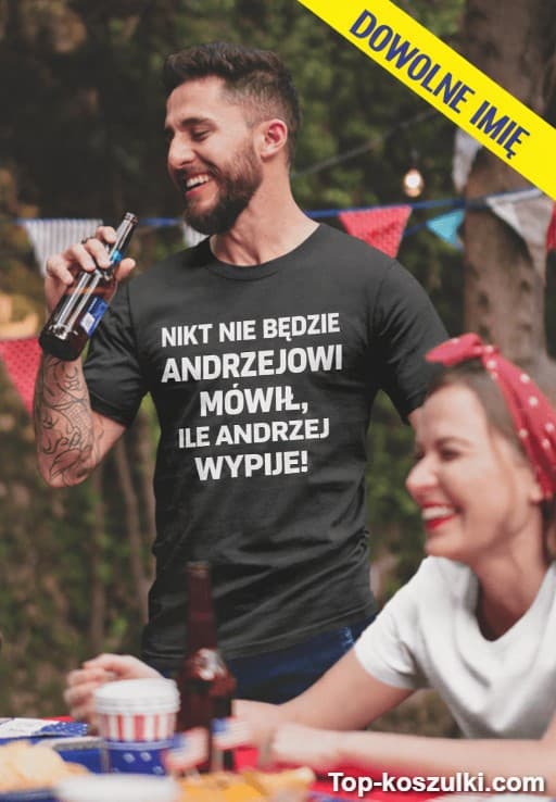 Śmieszna koszulka ile wypije z dowolnym imieniem