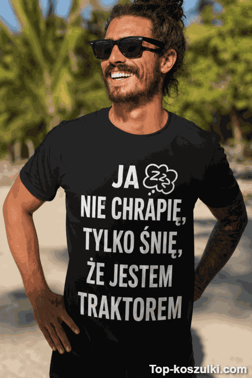 Śmieszna koszulka ja nie chrapię traktor