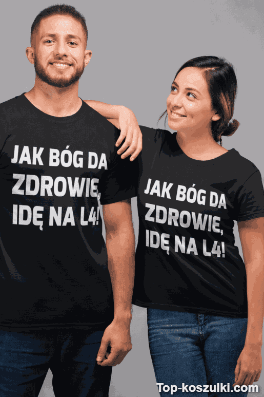 Śmieszna koszulka jak Bóg da zdrowie L4
