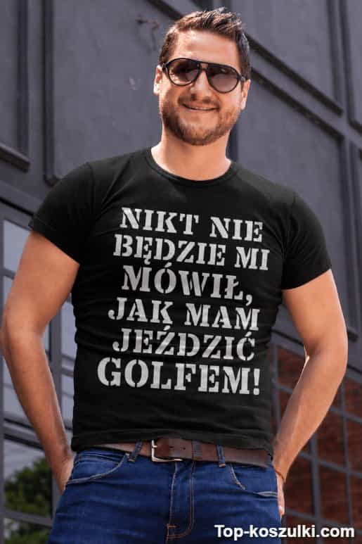 Śmieszna koszulka jak jeździć Golfem