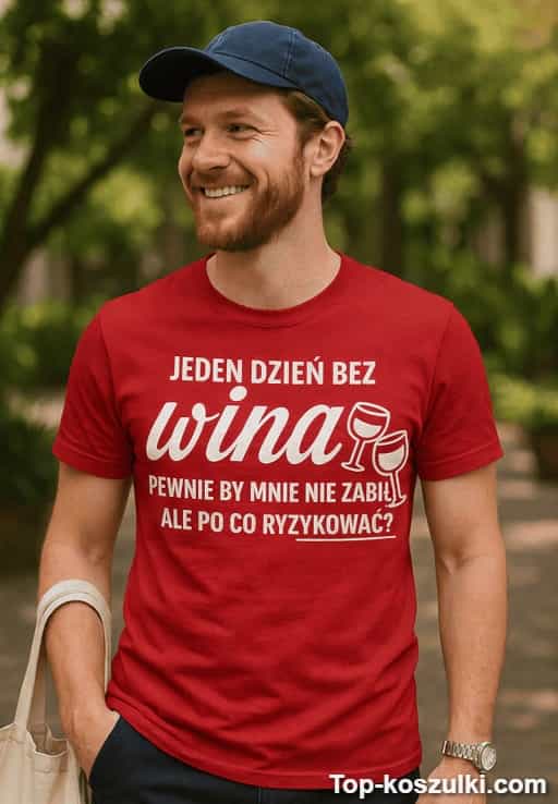 Śmieszna koszulka jeden dzień bez wina
