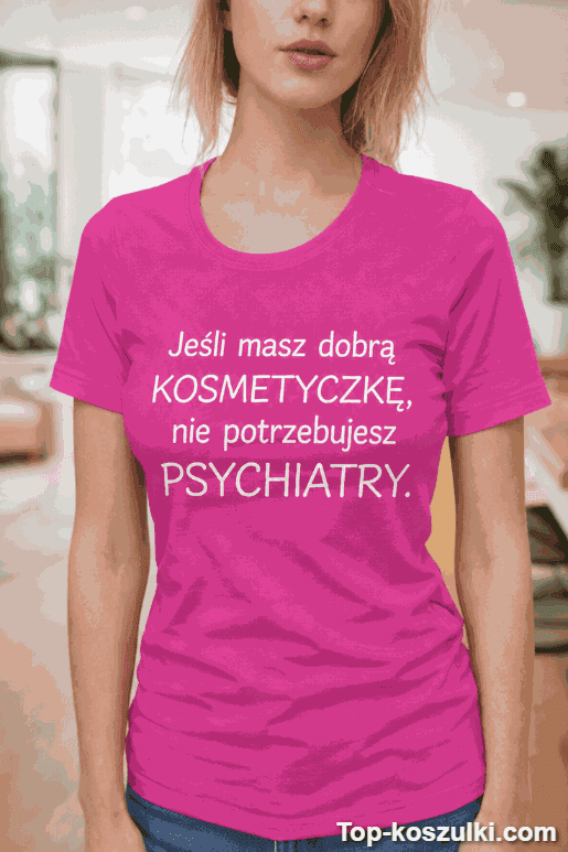 Śmieszna koszulka kosmetyczka psychiatra
