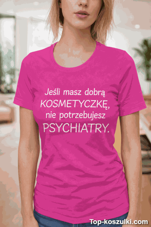 Śmieszna koszulka kosmetyczka psychiatra