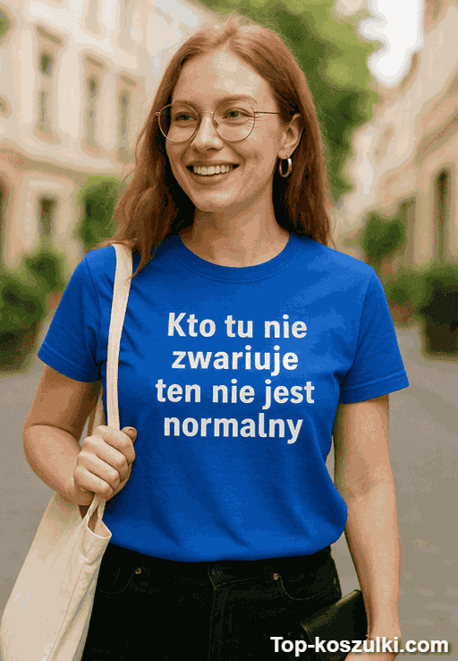 Śmieszna koszulka kto tu nie zwariuje