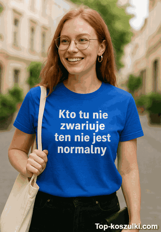 Śmieszna koszulka kto tu nie zwariuje