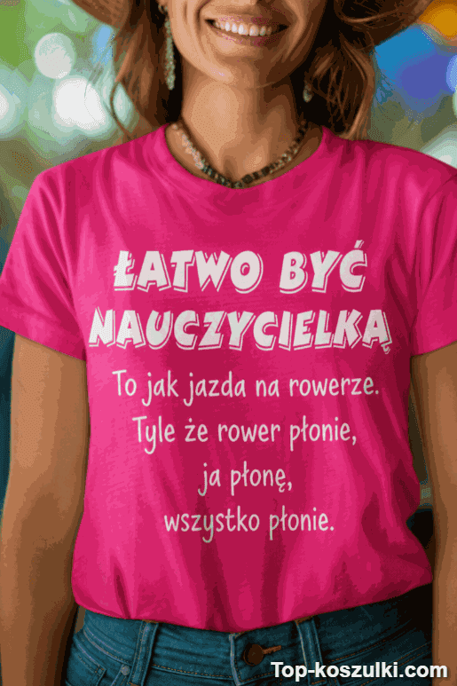 Śmieszna koszulka łatwo być nauczycielką