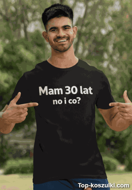 Śmieszna koszulka mam 30 lat no i co