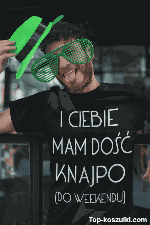 Śmieszna koszulka mam dość knajpy do weekendu