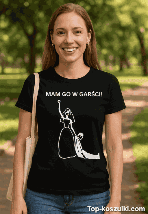 Śmieszna koszulka mam go w garści