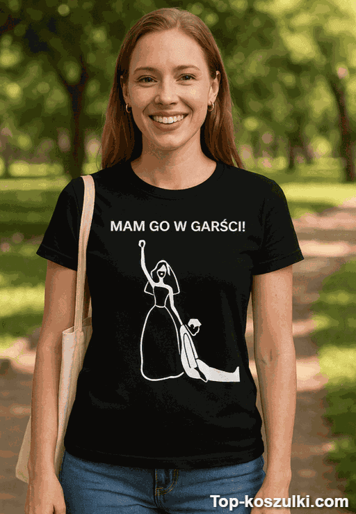 Śmieszna koszulka mam go w garści