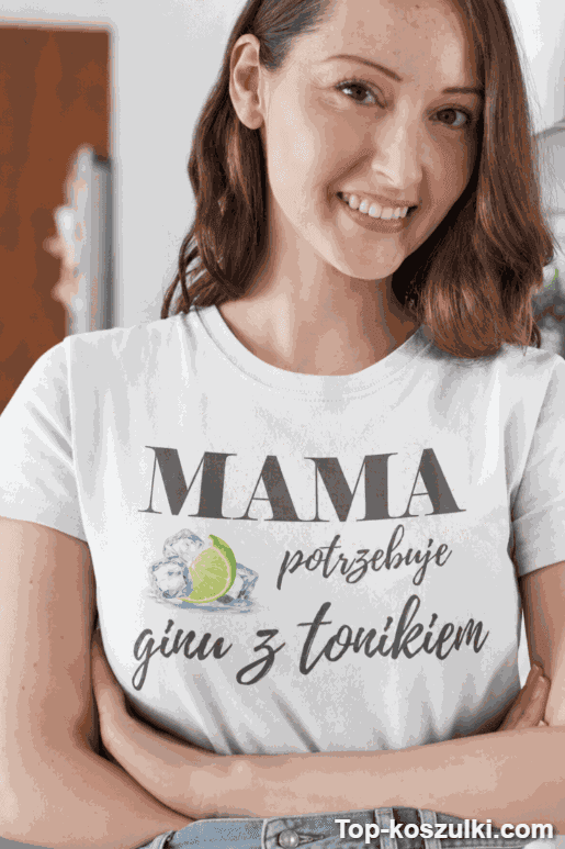 Śmieszna koszulka mama potrzebuje ginu z tonikiem