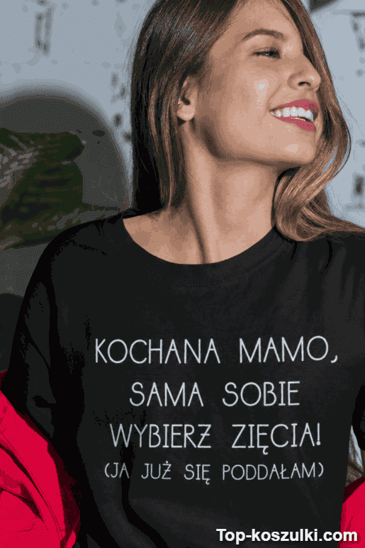 Śmieszna koszulka mama wybierz sobie zięcia