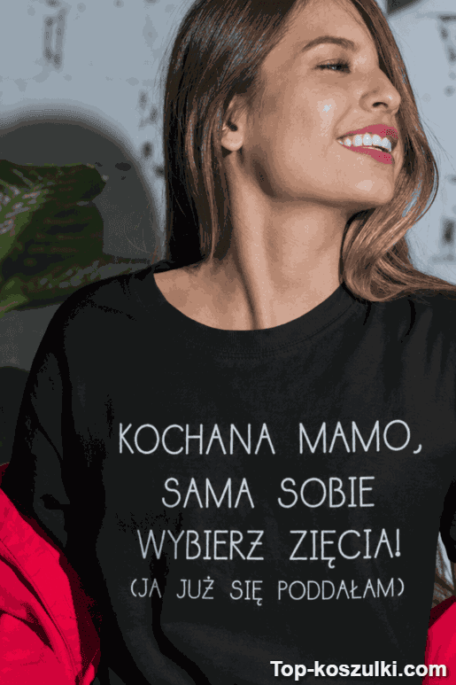 Śmieszna koszulka mama wybierz sobie zięcia