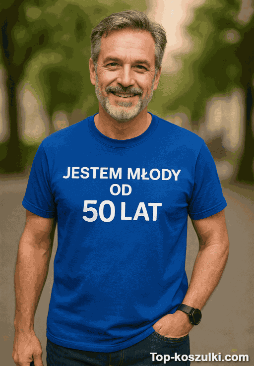 Śmieszna koszulka młody od 50 lat