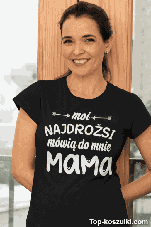 Śmieszna koszulka moi najdrożsi mama