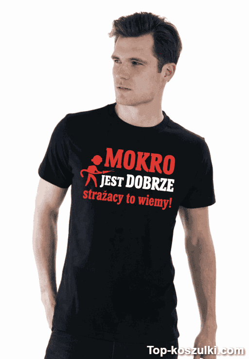 Śmieszna koszulka mokro jest dobrze strażacy