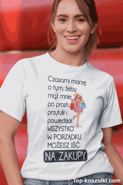 Śmieszna koszulka możesz iść na zakupy