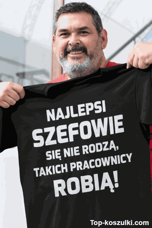 Śmieszna koszulka najlepsi szefowie