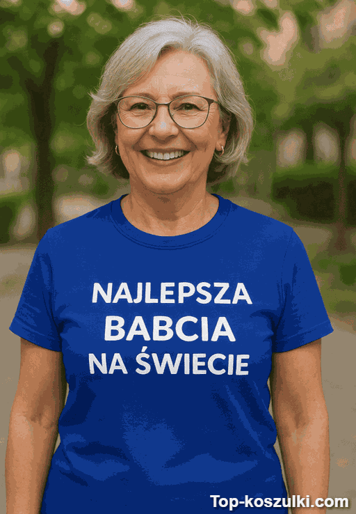 Śmieszna koszulka najlepsza babcia na świecie