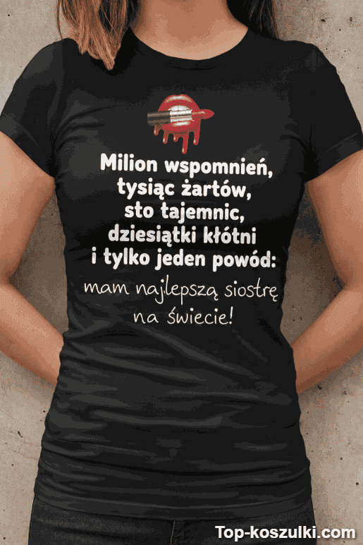 Śmieszna koszulka najlepsza siostra na świecie 2