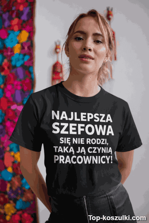 Śmieszna koszulka najlepsza szefowa