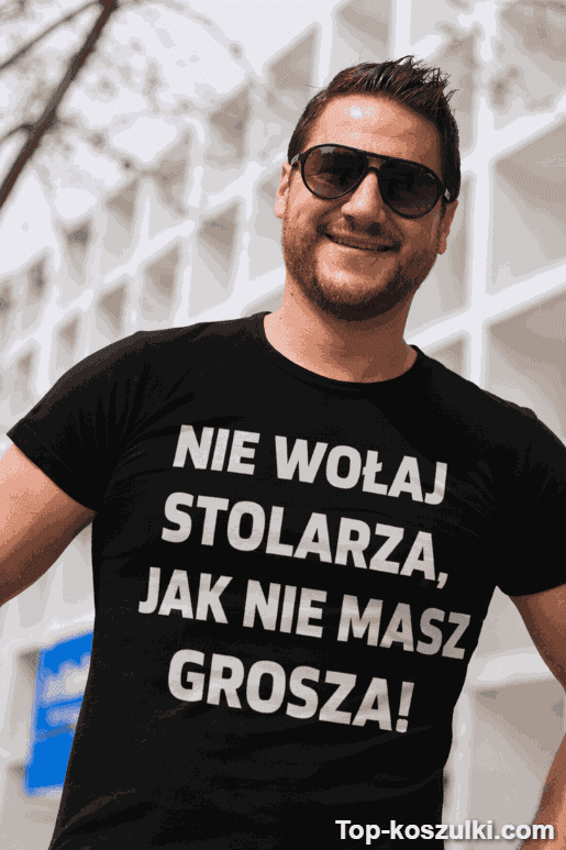 Śmieszna koszulka nie wołaj stolarza