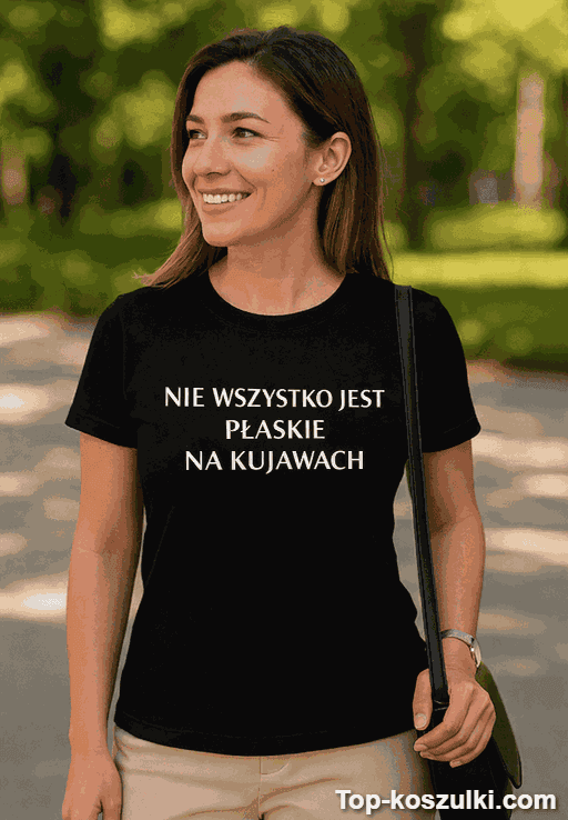 Śmieszna koszulka nie wszystko płaskie na Kujawach